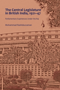 Cover image: The Central Legislature in British India, 1921–47 1st edition 9781433166525