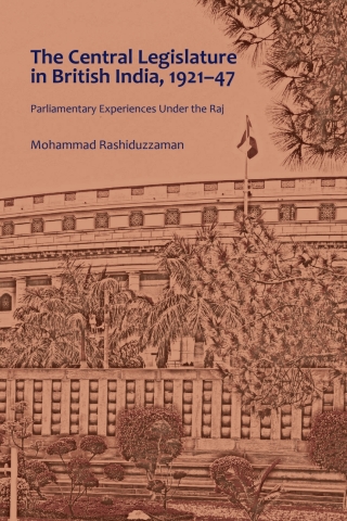 Omslagafbeelding: The Central Legislature in British India, 1921–47 1st edition 9781433166525