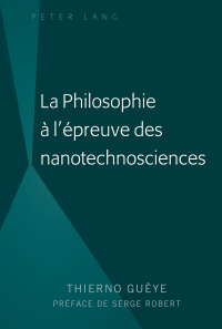 Cover image: La Philosophie à l'épreuve des nanotechnosciences 1st edition 9781433159008
