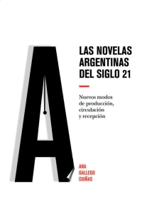 Imagen de portada: Las novelas argentinas del siglo 21 1st edition 9781433167379