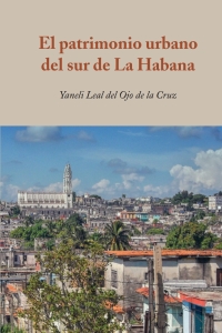 Cover image: El patrimonio urbano del sur de La Habana 1st edition 9781433167409