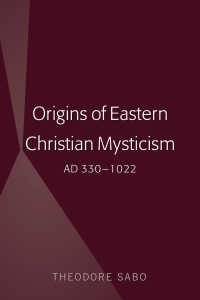 Cover image: Origins of Eastern Christian Mysticism 1st edition 9781433167447