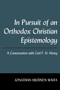 Omslagafbeelding: In Pursuit of an Orthodox Christian Epistemology 1st edition 9781433167522