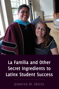 表紙画像: La Familia and Other Secret Ingredients to Latinx Student Success 1st edition 9781433162701