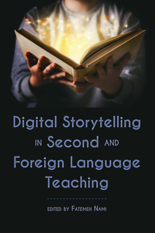 表紙画像: Digital Storytelling in Second and Foreign Language Teaching 1st edition 9781433168390
