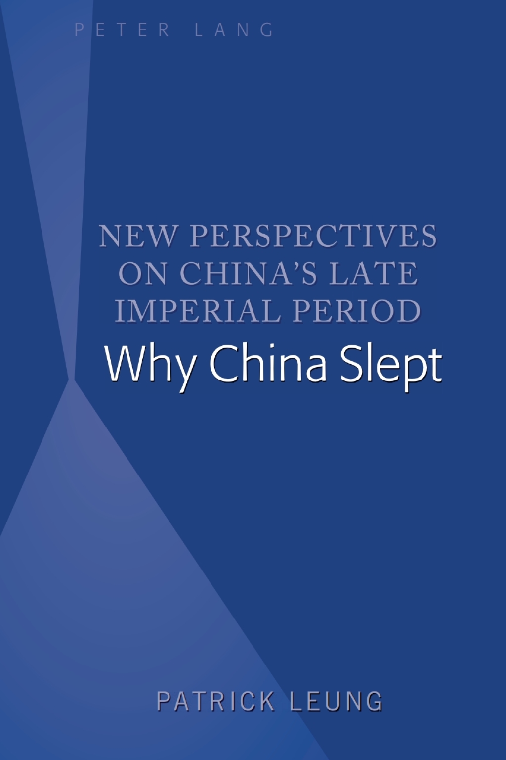 New Perspectives on China’s Late Imperial Period Why China Slept 1st Edition