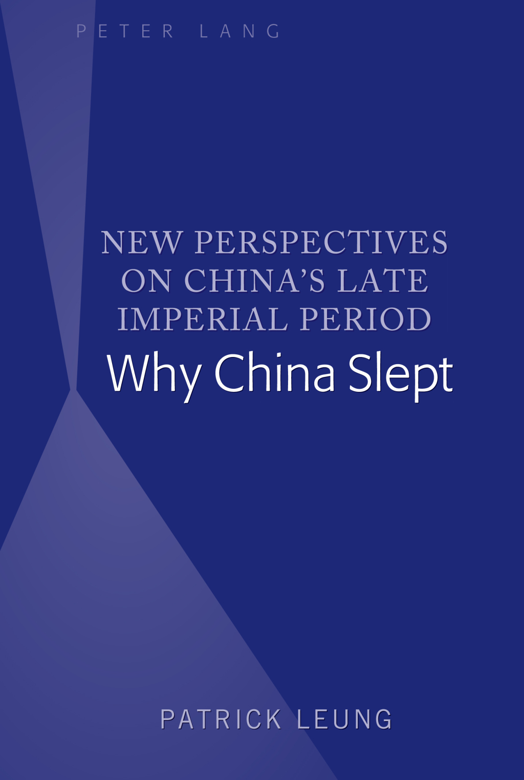 New Perspectives on China’s Late Imperial Period Why China Slept 1st Edition