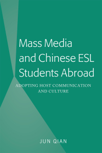 Imagen de portada: Mass Media and Chinese ESL Students Abroad 1st edition 9781433166815