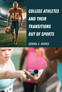 Cover image: College Athletes and Their Transitions Out of Sports 1st edition 9781433168680