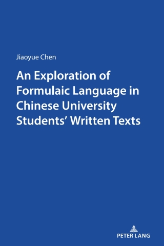 Cover image: An Exploration of Formulaic Language in Chinese University Students’ Written Texts 1st edition 9781433169618