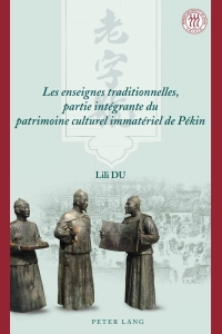 Cover image: Les enseignes traditionnelles, partie intégrante du patrimoine culturel immatériel de Pékin 1st edition 9781433170010