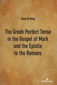 Omslagafbeelding: The Greek Perfect Tense in the Gospel of Mark and the Epistle to the Romans 1st edition 9781433170706
