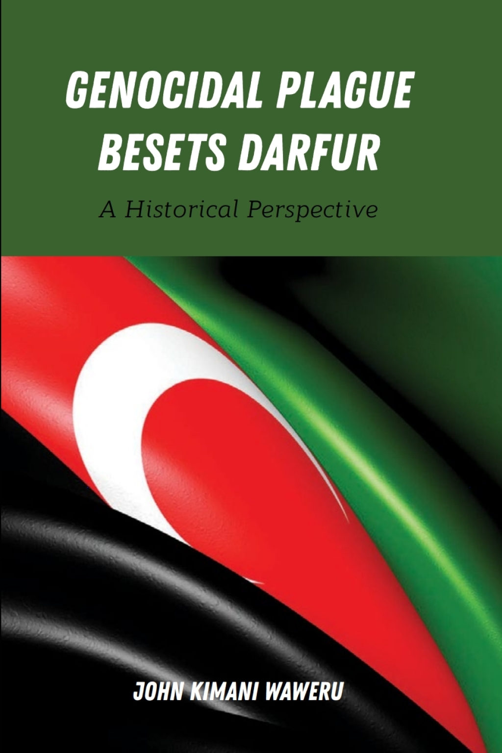 Genocidal Plague Besets Darfur A Historical Perspective 1st Edition