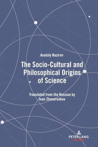 表紙画像: The Socio-Cultural and Philosophical Origins of Science 1st edition 9781433172281