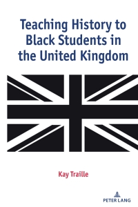 Cover image: Teaching History to Black Students in the United Kingdom 1st edition 9781433172786