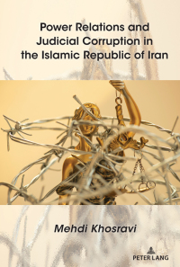 Titelbild: Power Relations and Judicial Corruption in the Islamic Republic of Iran 1st edition 9781433182112