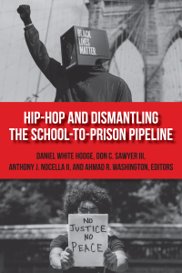 Cover image: Hip-Hop and Dismantling the School-to-Prison Pipeline 1st edition 9781433174391