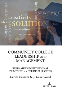 Imagen de portada: Community College Leadership and Management 1st edition 9781433174452