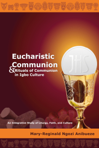 صورة الغلاف: Eucharistic Communion and Rituals of Communion in Igbo Culture 1st edition 9781433175145