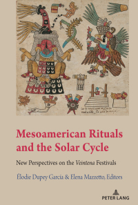 Cover image: Mesoamerican Rituals and the Solar Cycle 1st edition 9781433175442
