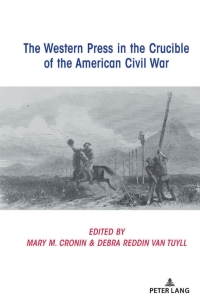 Imagen de portada: The Western Press in the Crucible of the American Civil War 1st edition 9781433175992