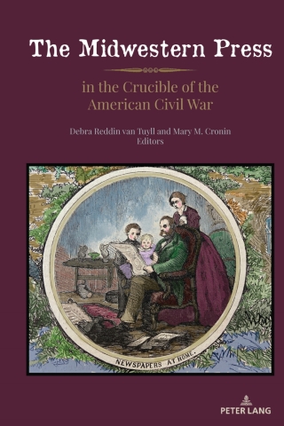 Cover image: The Midwestern Press in the Crucible of the American Civil War 1st edition 9781433176036