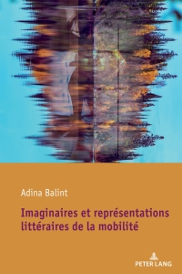 Imagen de portada: Imaginaires et représentations littéraires de la mobilité 1st edition 9781433176234