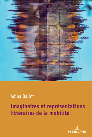 Cover image: Imaginaires et représentations littéraires de la mobilité 1st edition 9781433176234