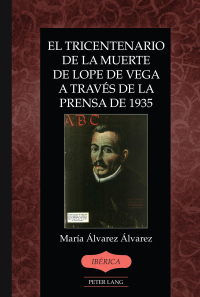 Omslagafbeelding: El tricentenario de la muerte de Lope de Vega a través de la prensa de 1935 1st edition 9781433176906