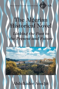 Omslagafbeelding: The Algerian Historical Novel 1st edition 9781433180279