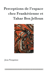 Cover image: Perceptions de l’espace chez Frankétienne et Tahar Ben Jelloun 1st edition 9781433177484