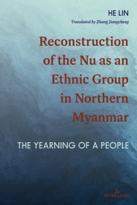 Imagen de portada: Reconstruction of the Nu as an Ethnic Group in Northern Myanmar 1st edition 9781433177255