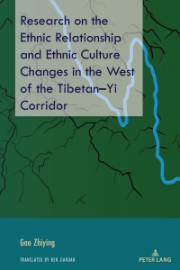 Immagine di copertina: Research on the Ethnic Relationship and Ethnic Culture Changes in the West of the Tibetan–Yi Corridor 1st edition 9781433180088
