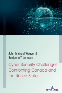 Cover image: Cyber Security Challenges Confronting Canada and the United States 1st edition 9781433181009