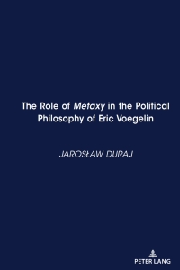 Cover image: The Role of <i>Metaxy" in the Political Philosophy of Eric Voegelin 1st edition 9781433181108