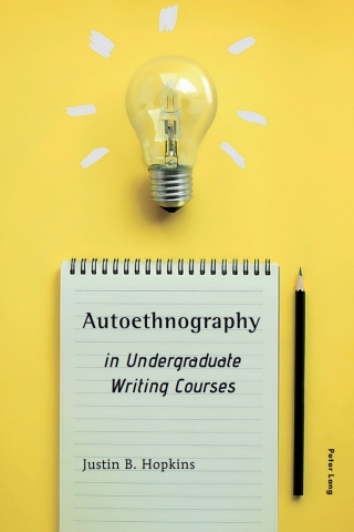Cover image: Autoethnography in Undergraduate Writing Courses 1st edition 9781433181436
