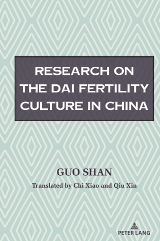 Cover image: Research on the Fertility Culture of the Dai Ethnic Group in China 1st edition 9781433181474