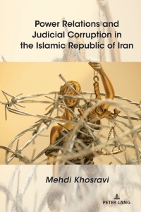 صورة الغلاف: Power Relations and Judicial Corruption in the Islamic Republic of Iran 1st edition 9781433182112