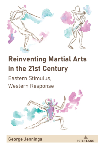 Imagen de portada: Reinventing Martial Arts in the 21st Century 1st edition 9781433182938