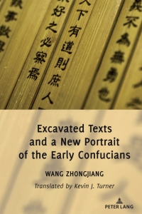 Omslagafbeelding: Excavated Texts and a New Portrait of the Early Confucians 1st edition 9781433183010