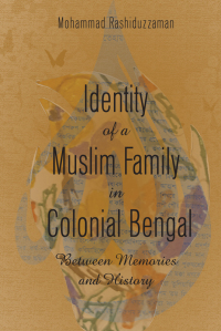 Cover image: Identity of a Muslim Family in Colonial Bengal 1st edition 9781433183195