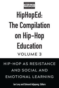 Imagen de portada: HipHopEd: The Compilation on Hip-Hop Education 1st edition 9781433181610