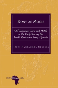 Cover image: Kony as Moses 1st edition 9781433184291