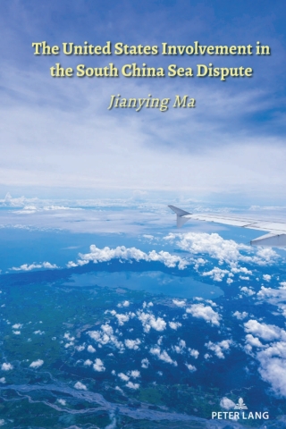 Cover image: The United States Involvement in the South China Sea Dispute 1st edition 9781433185182