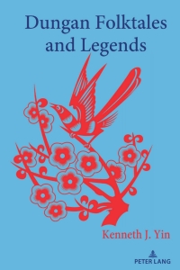 Cover image: Dungan Folktales and Legends 1st edition 9781433187612