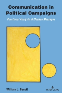 Cover image: Communication in Political Campaigns 2nd edition 9780820486048