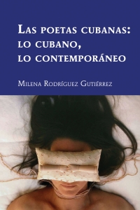 Cover image: Las poetas cubanas: lo cubano, lo contemporáneo 1st edition 9781433188145