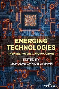 Cover image: Emerging Technologies: Theories, Futures, Provocations 1st edition 9781433188619