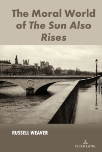 Cover image: The Moral World of The Sun Also Rises 1st edition 9781433189722