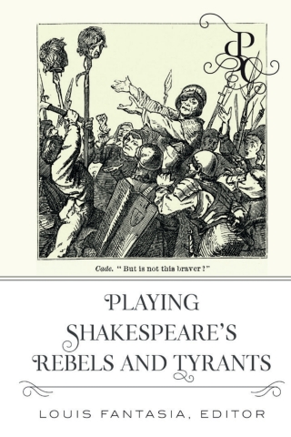 Cover image: Playing Shakespeare’s Rebels and Tyrants 1st edition 9781433190421